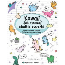 Arkady Kawaii. Kawaii. Jak rysować słodkie stworki