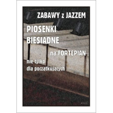 Wydawnictwo Muzyczne Contra Zabawy z jazzem. Piosenki biesiadne na fortepian..