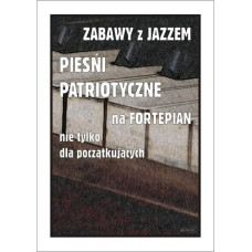 Wydawnictwo Muzyczne Contra Zabawy z jazzem. Pieśni patriotyczne...