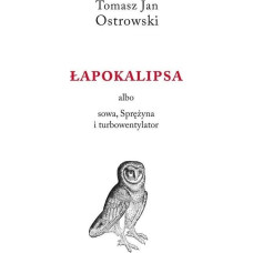 Austeria Łapokalipsa albo sowa, sprężyna i turbowentylator