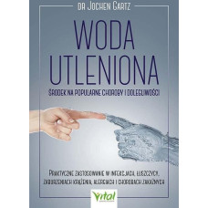 Vital Woda utleniona - środek na popularne choroby..