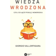 Copernicus Center Press Wiedza wrodzona. Czyli co łączy pisklę i noworodka