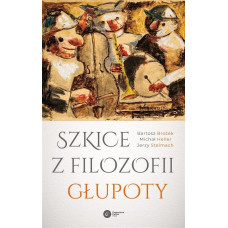 Copernicus Center Press Szkice z filozofii głupoty w.2023